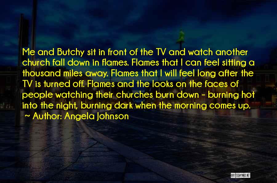 Watch Me Burn Quotes By Angela Johnson