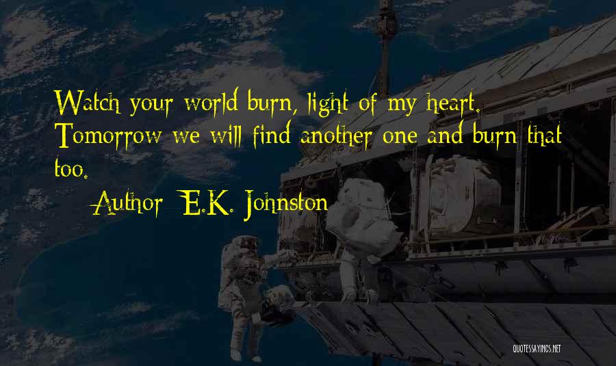 Watch Me Burn Quotes By E.K. Johnston