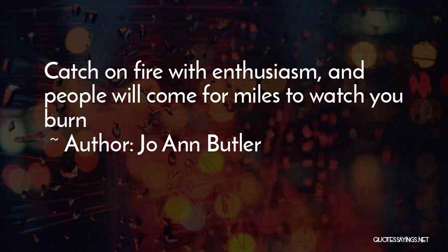 Watch Me Burn Quotes By Jo Ann Butler