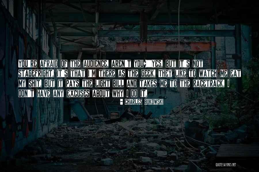 Watch Me Do Me Quotes By Charles Bukowski Watch Me Do Me Quotes By Charles Bukowski