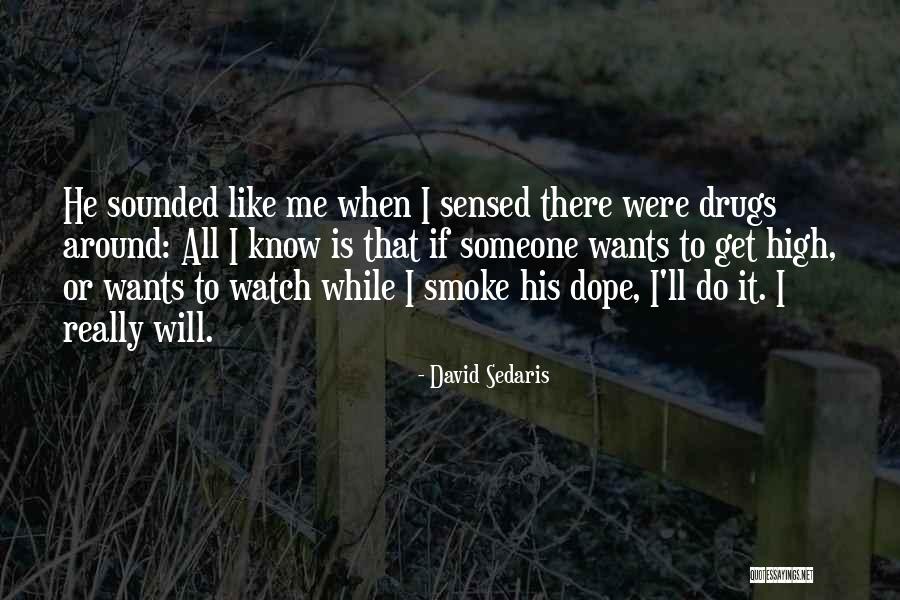 Watch Me Do Me Quotes By David Sedaris Watch Me Do Me Quotes By David Sedaris
