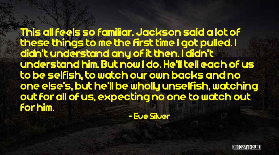 Watch Me Do Me Quotes By Eve Silver Watch Me Do Me Quotes By Eve Silver