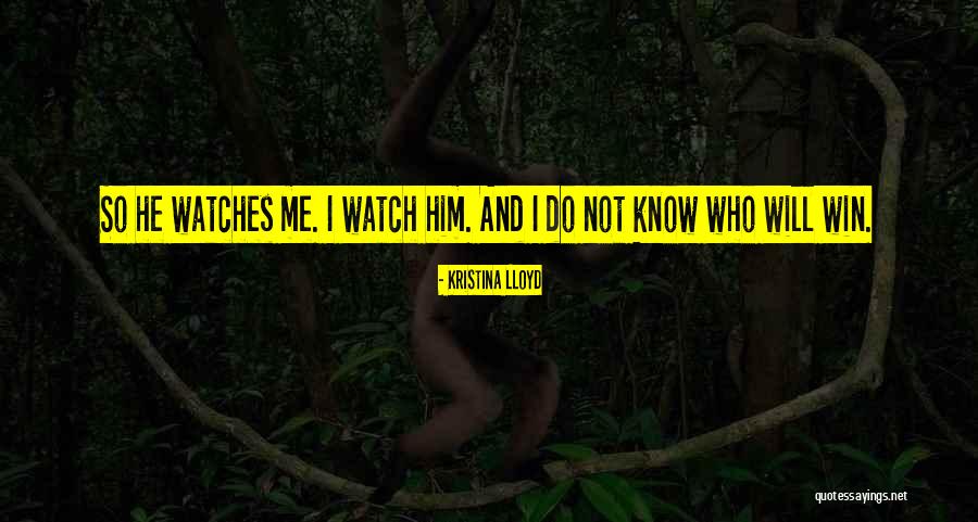 Watch Me Do Me Quotes By Kristina Lloyd Watch Me Do Me Quotes By Kristina Lloyd