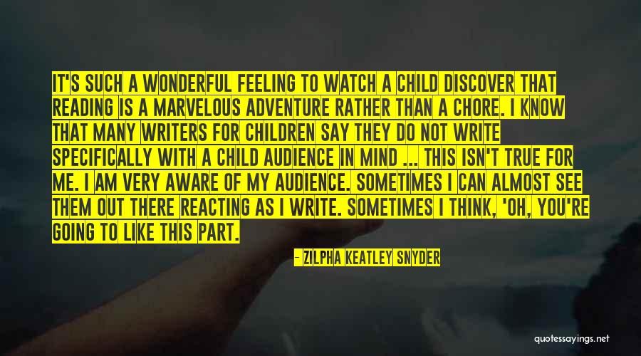 Watch Me Do Me Quotes By Zilpha Keatley Snyder Watch Me Do Me Quotes By Zilpha Keatley Snyder