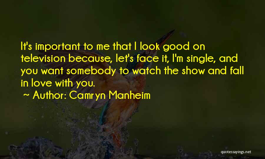 Watch Me Fall Quotes By Camryn Manheim