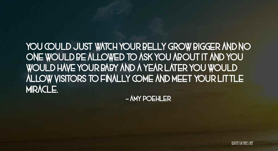 Watch Me Grow Quotes By Amy Poehler