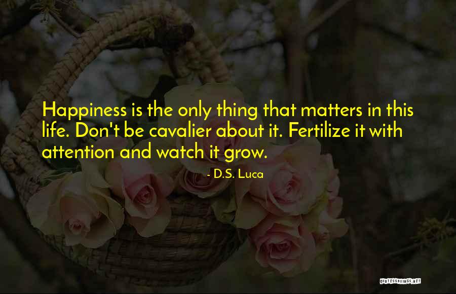 Watch Me Grow Quotes By D.S. Luca