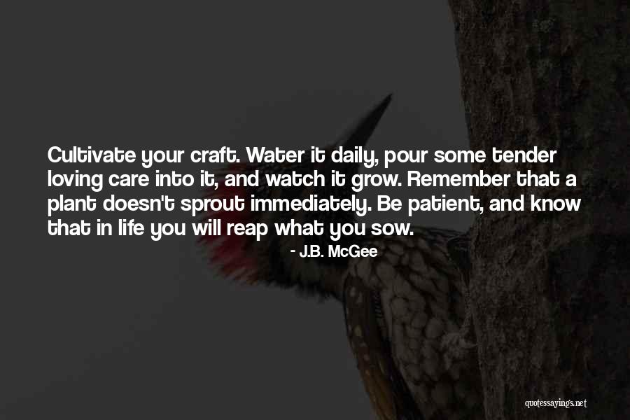 Watch Me Grow Quotes By J.B. McGee