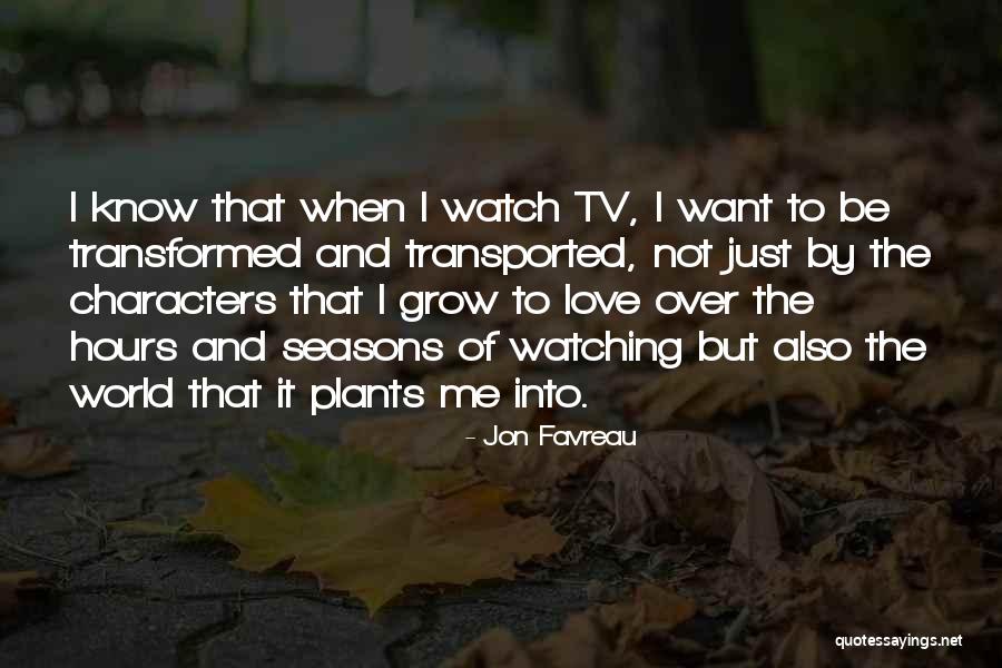 Watch Me Grow Quotes By Jon Favreau