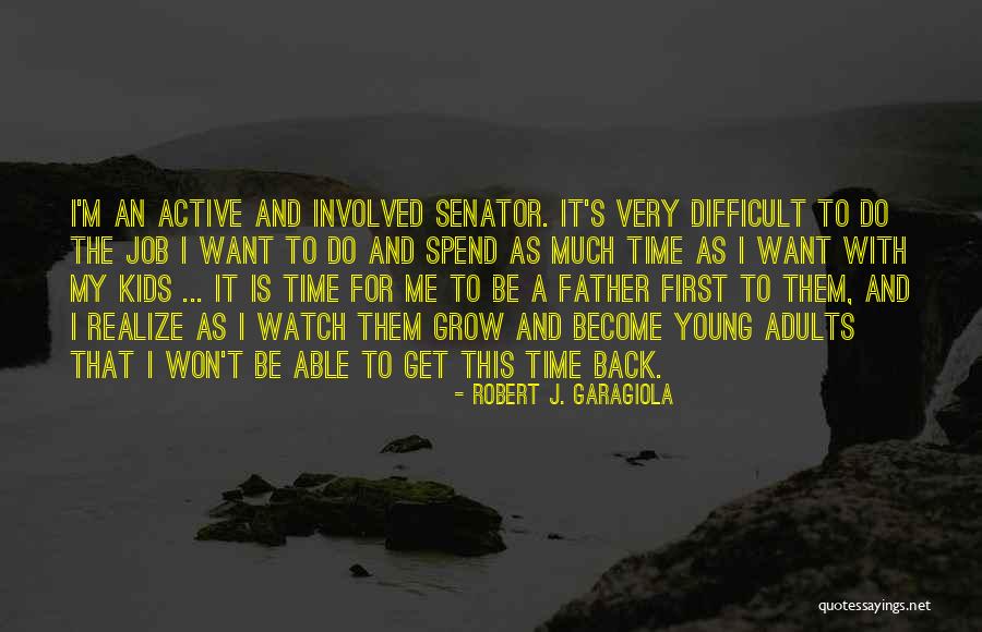 Watch Me Grow Quotes By Robert J. Garagiola