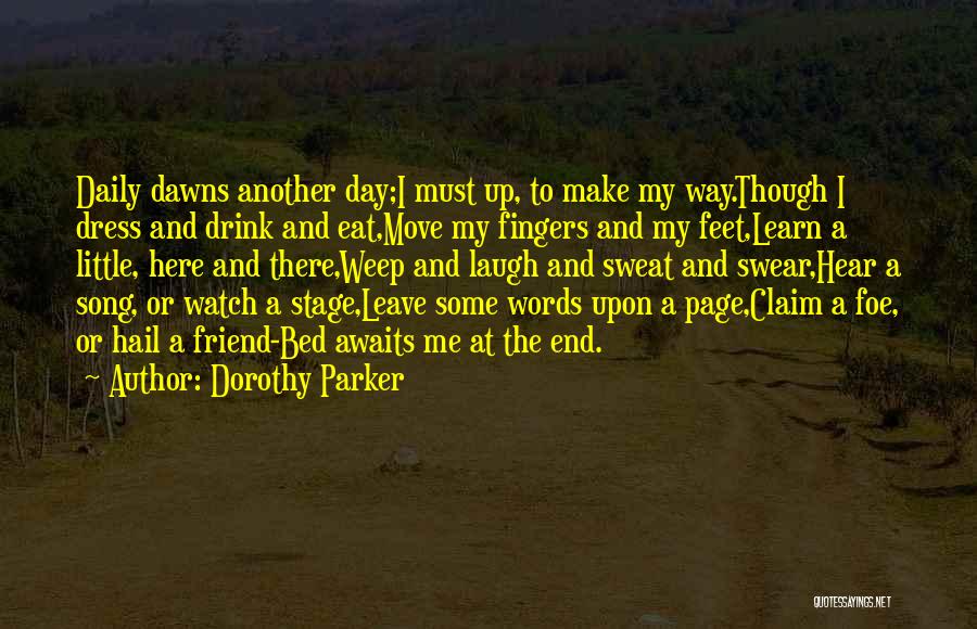 Watch Me Leave Quotes By Dorothy Parker