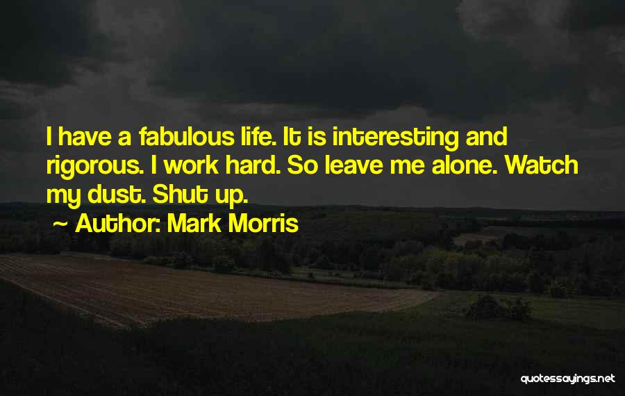 Watch Me Leave Quotes By Mark Morris