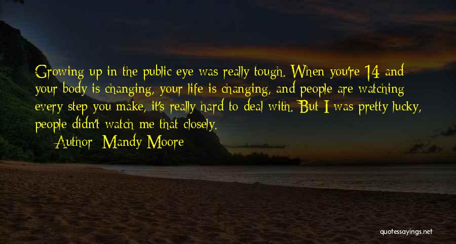 Watch Me Make It Quotes By Mandy Moore