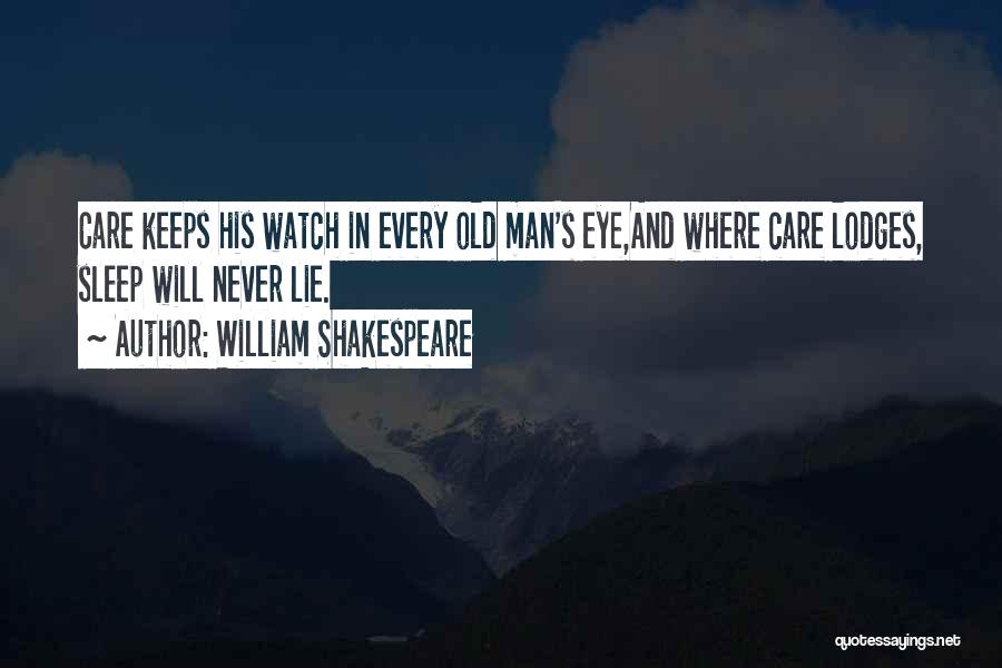 Watch Me Not Care Quotes By William Shakespeare