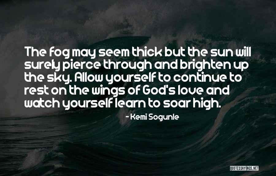 Watch Me Soar Quotes By Kemi Sogunle Watch Me Soar Quotes By Kemi Sogunle