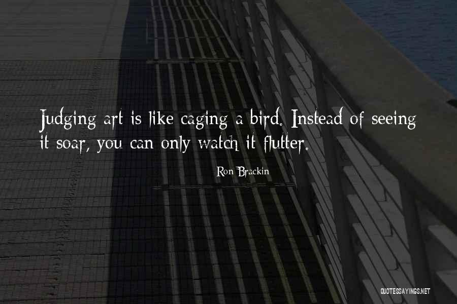 Watch Me Soar Quotes By Ron Brackin Watch Me Soar Quotes By Ron Brackin