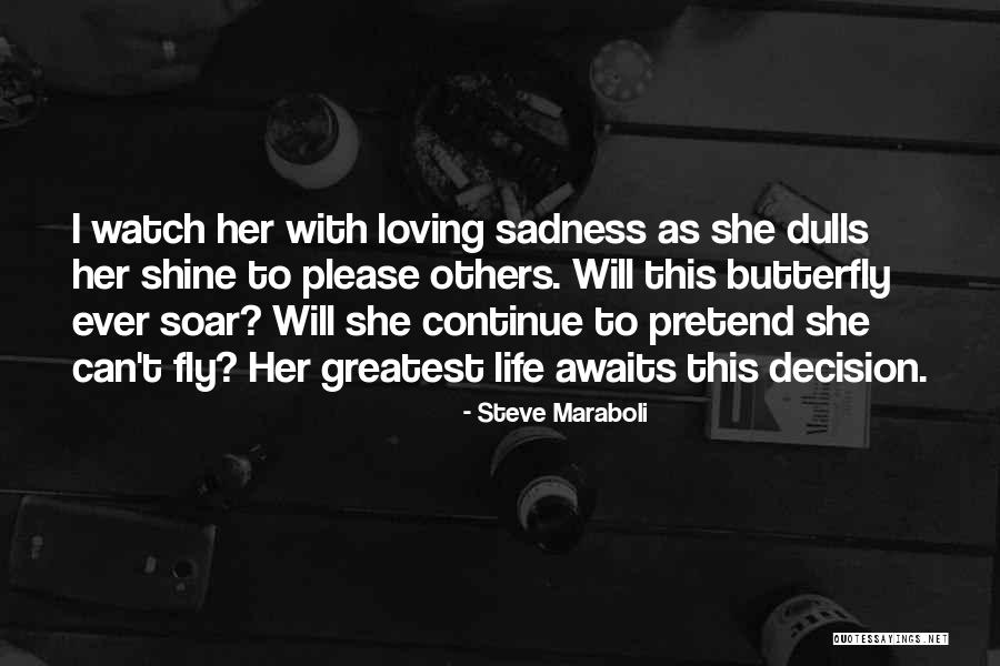 Watch Me Soar Quotes By Steve Maraboli Watch Me Soar Quotes By Steve Maraboli