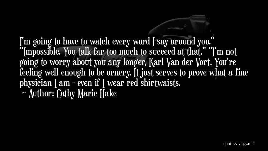 Watch Me Succeed Quotes By Cathy Marie Hake