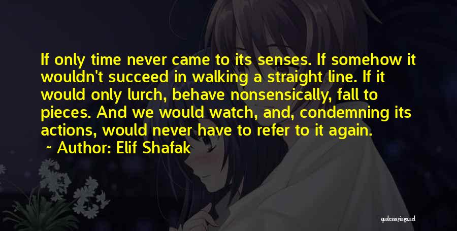 Watch Me Succeed Quotes By Elif Shafak