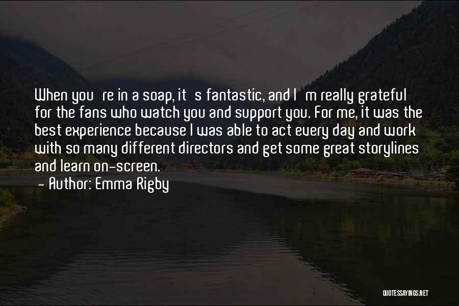 Watch Me Work Quotes By Emma Rigby