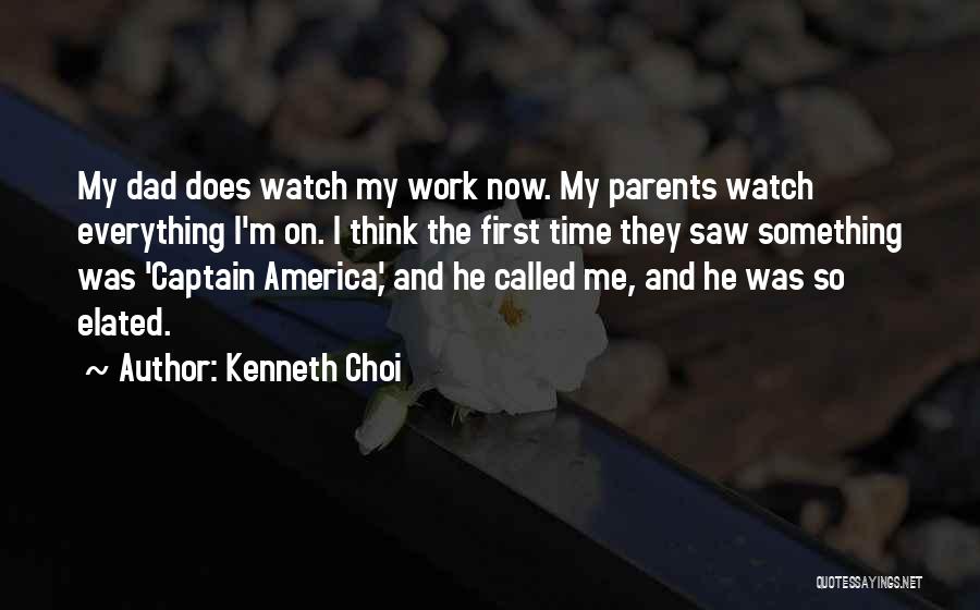 Watch Me Work Quotes By Kenneth Choi