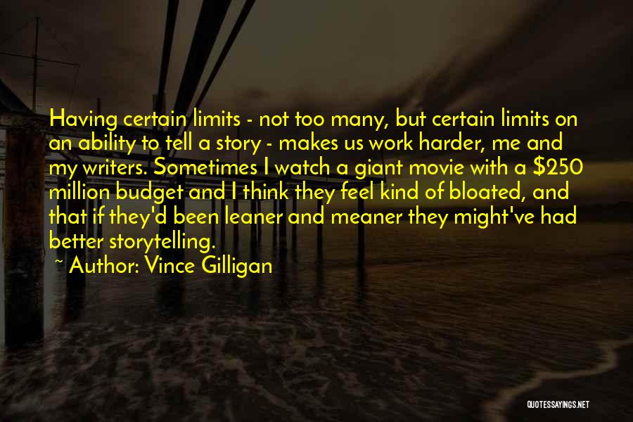 Watch Me Work Quotes By Vince Gilligan