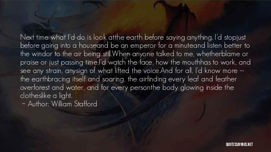 Watch Me Work Quotes By William Stafford