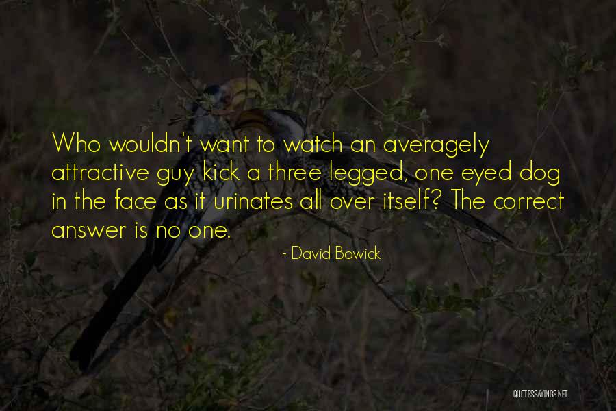 Watch No Face Quotes By David Bowick