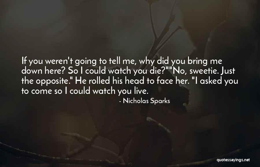 Watch No Face Quotes By Nicholas Sparks