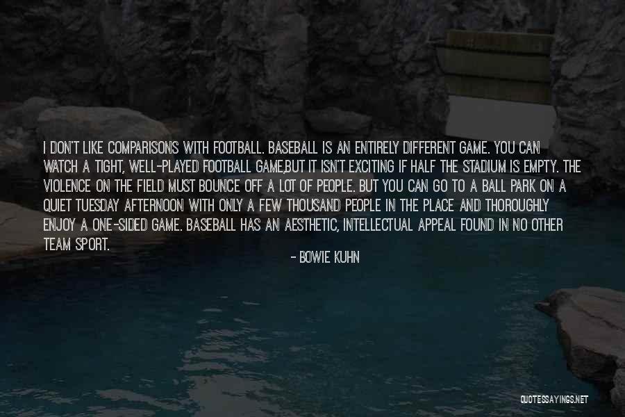 Watch Out For The Quiet Ones Quotes By Bowie Kuhn Watch Out For The Quiet Ones Quotes By Bowie Kuhn