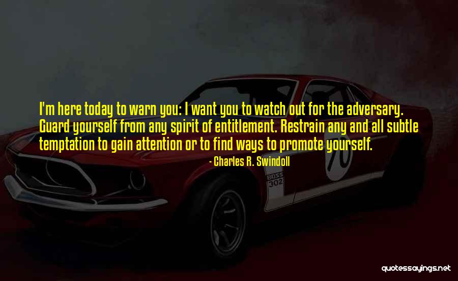 Watch Out For Yourself Quotes By Charles R. Swindoll Watch Out For Yourself Quotes By Charles R. Swindoll