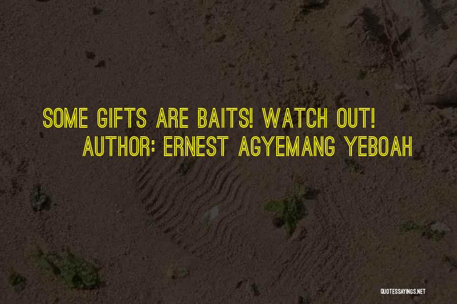 Watch Out Love Quotes By Ernest Agyemang Yeboah