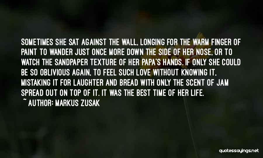 Watch Out Love Quotes By Markus Zusak