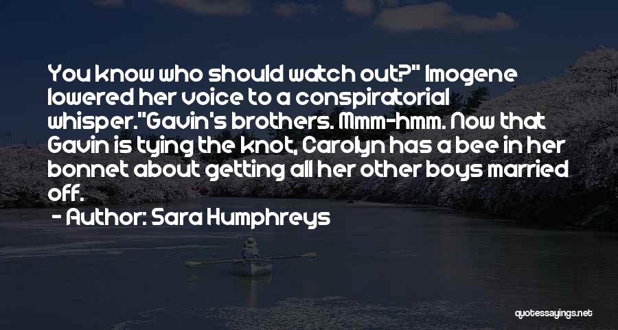 Watch Out Now Quotes By Sara Humphreys