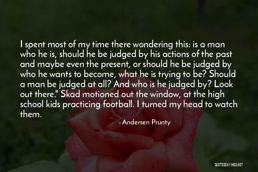 Watch Out Or Watch Out Quotes By Andersen Prunty Watch Out Or Watch Out Quotes By Andersen Prunty