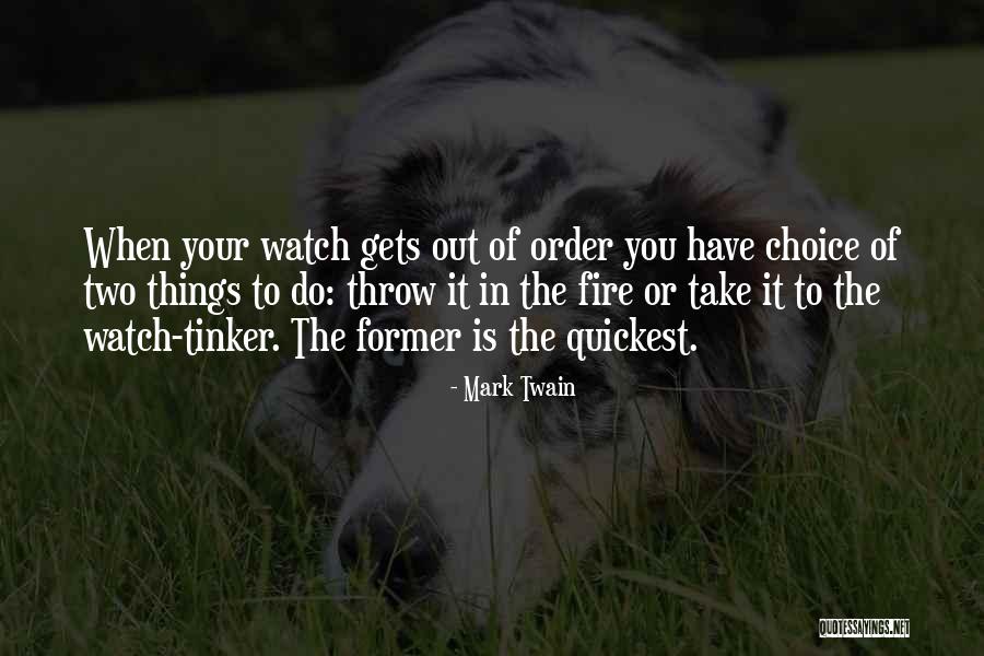 Watch Out Or Watch Out Quotes By Mark Twain Watch Out Or Watch Out Quotes By Mark Twain