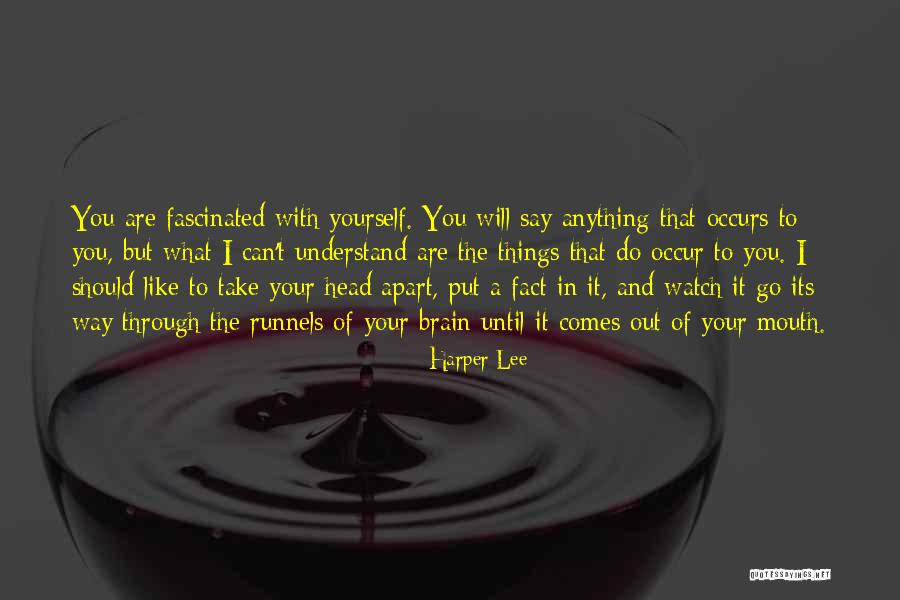 Watch Out What You Say Quotes By Harper Lee Watch Out What You Say Quotes By Harper Lee