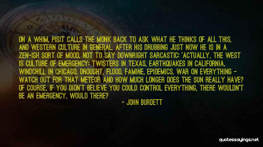 Watch Out What You Say Quotes By John Burdett Watch Out What You Say Quotes By John Burdett