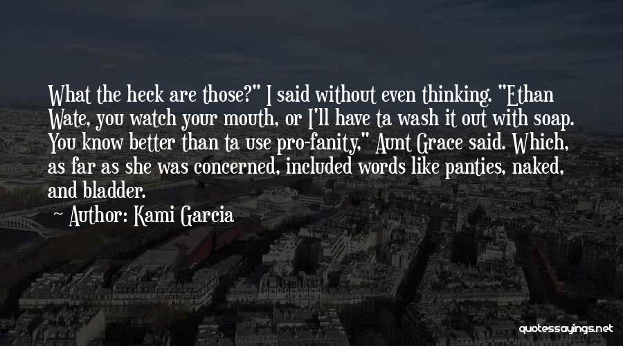 Watch Out Your Mouth Quotes By Kami Garcia