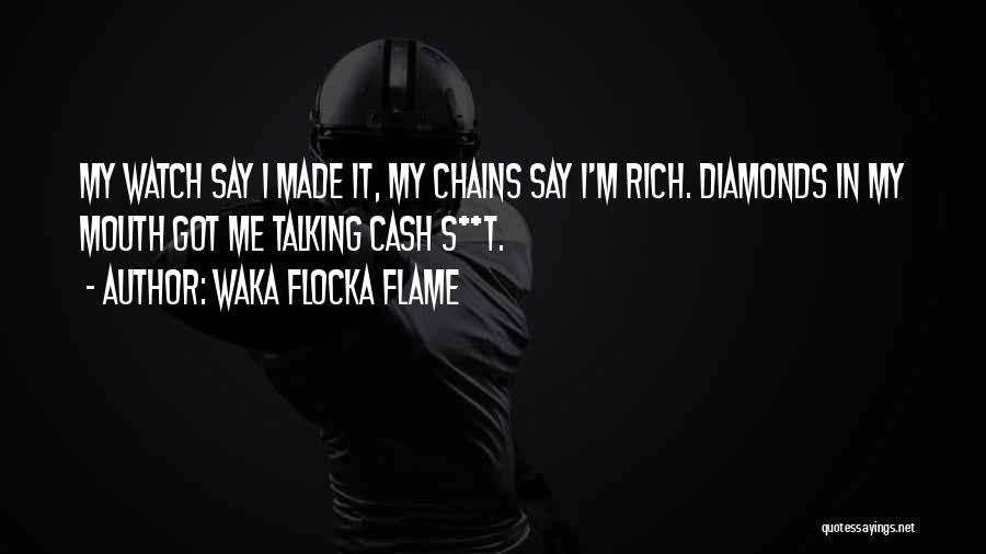 Watch Out Your Mouth Quotes By Waka Flocka Flame