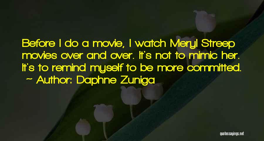 Watch Over Her Quotes By Daphne Zuniga