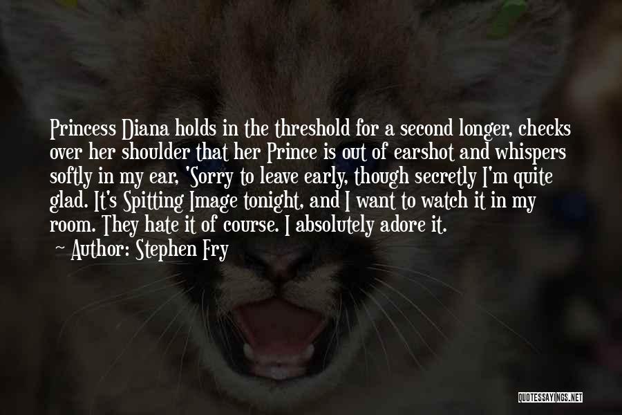 Watch Over Her Quotes By Stephen Fry