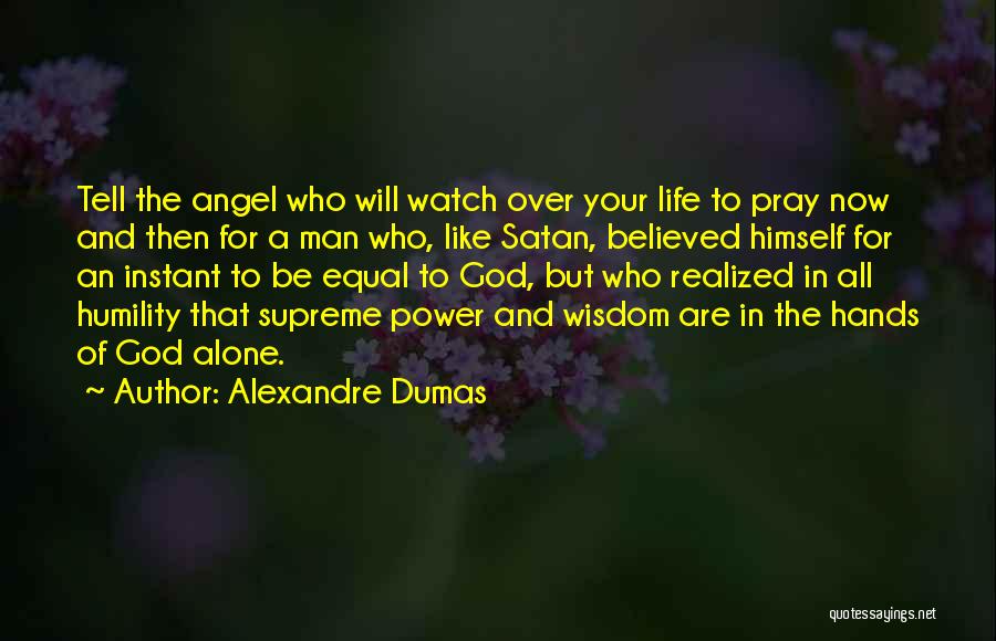 Watch Over Me Angel Quotes By Alexandre Dumas