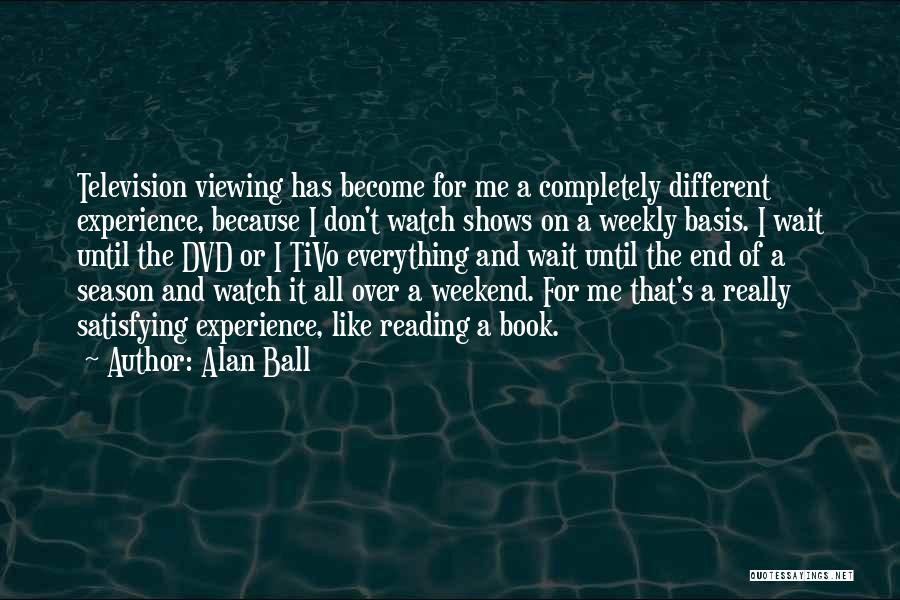 Watch Over Me Quotes By Alan Ball