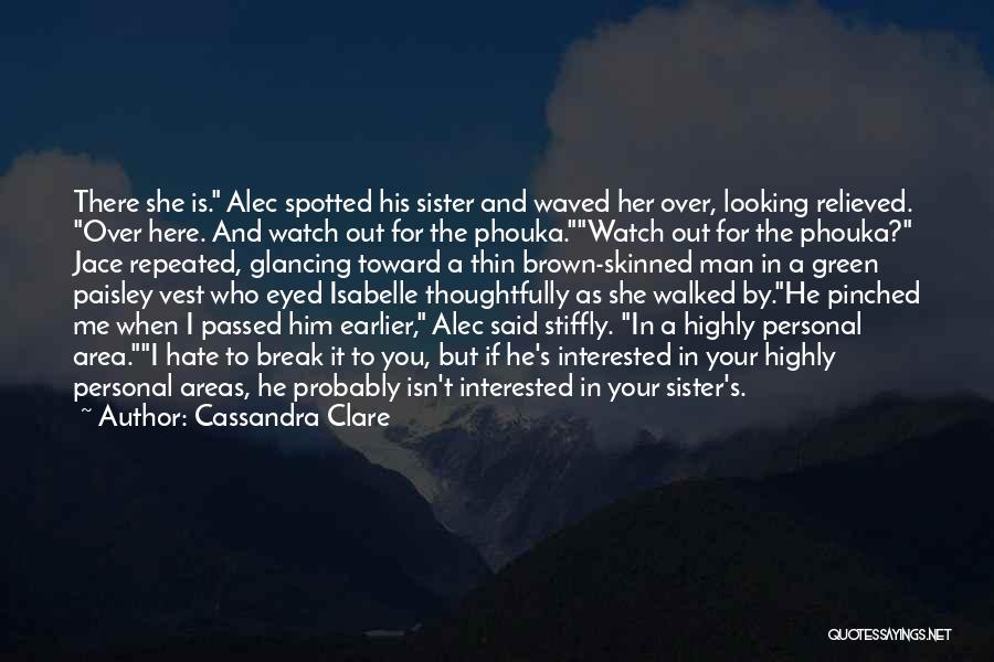 Watch Over Me Quotes By Cassandra Clare