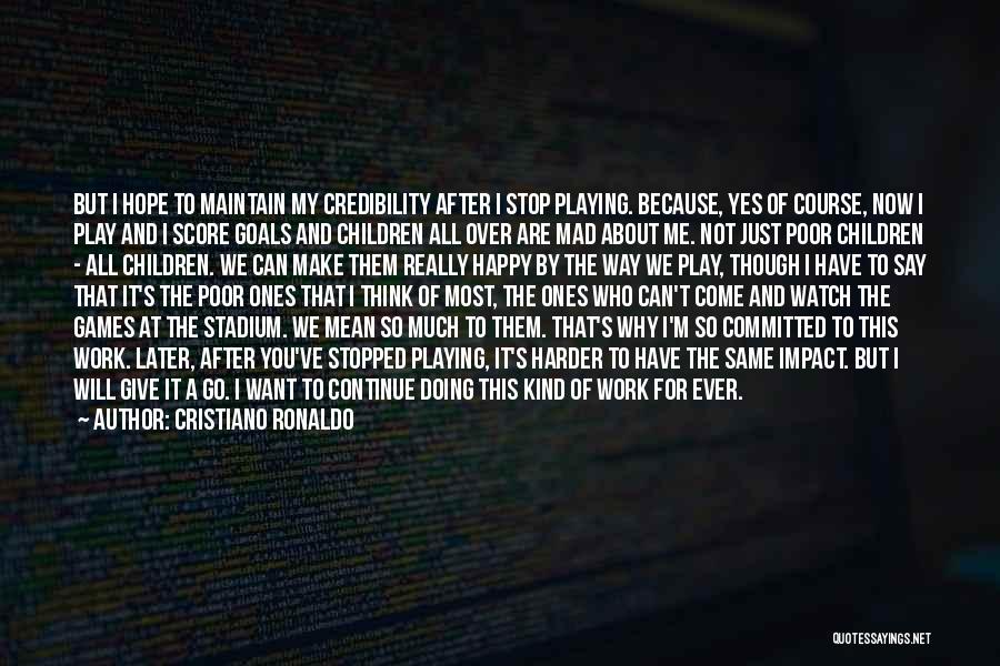 Watch Over Me Quotes By Cristiano Ronaldo