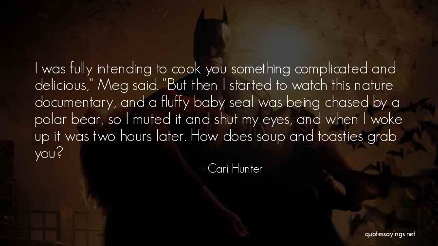 Watch Over My Baby Quotes By Cari Hunter Watch Over My Baby Quotes By Cari Hunter