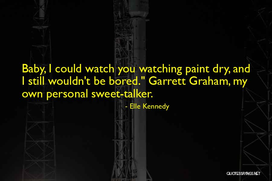 Watch Over My Baby Quotes By Elle Kennedy Watch Over My Baby Quotes By Elle Kennedy
