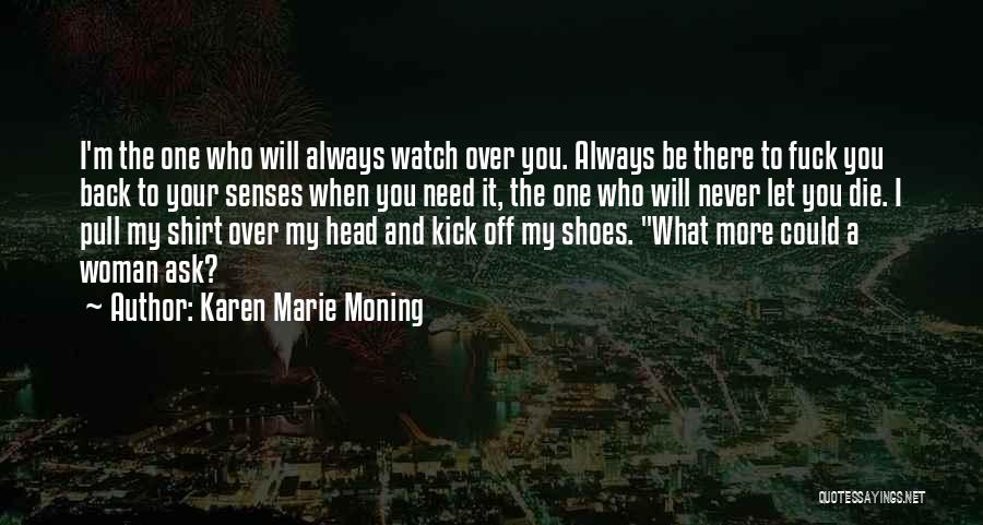 Watch Over Quotes By Karen Marie Moning