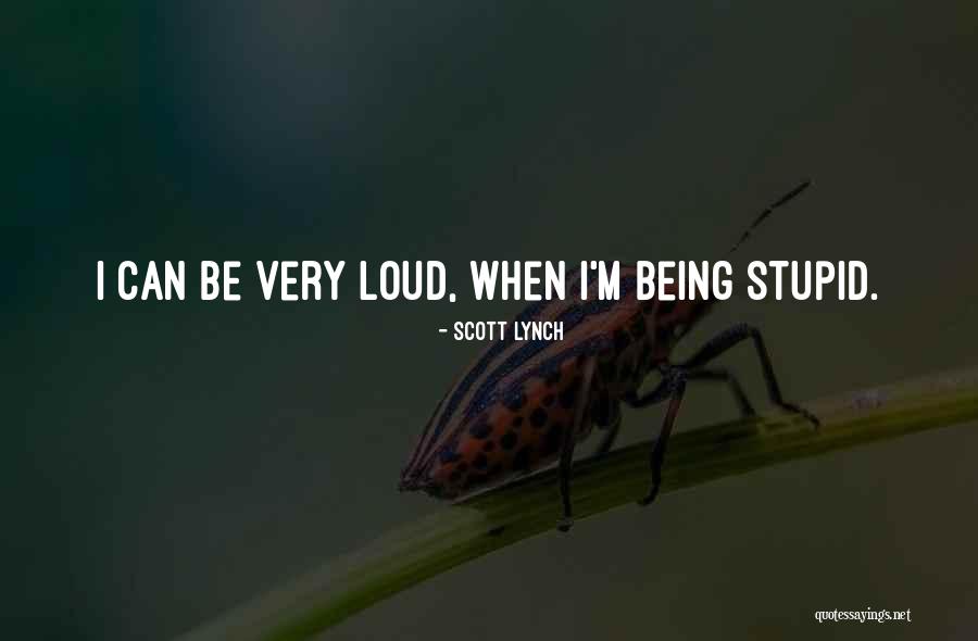 Watch Posts Quotes By Scott Lynch Watch Posts Quotes By Scott Lynch